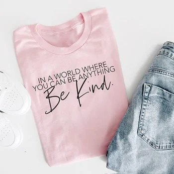 Budite ljubazni casual majica na svijetu, gdje možete ništa grafički slogan ženska moda grunge tumblr estetski citat majice majice