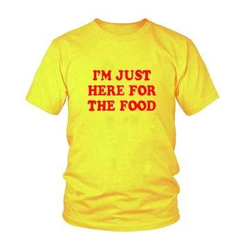 I ' m Just Here For The Food Tee Funny Thanksgiving Tees Foodie T-Shirt Women Tumblr Grafički T-Shirt Summer Style Female Tshirts